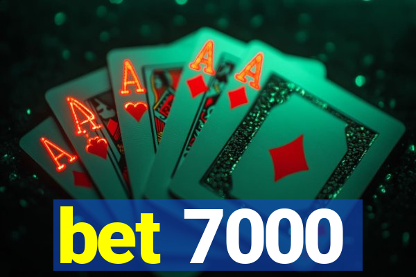 bet 7000